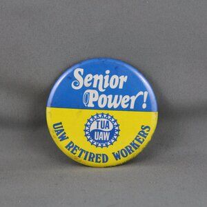 Vintage Union Pin - Senior Power UAW Retired Workers - Celluloid PIn